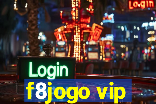 f8jogo vip